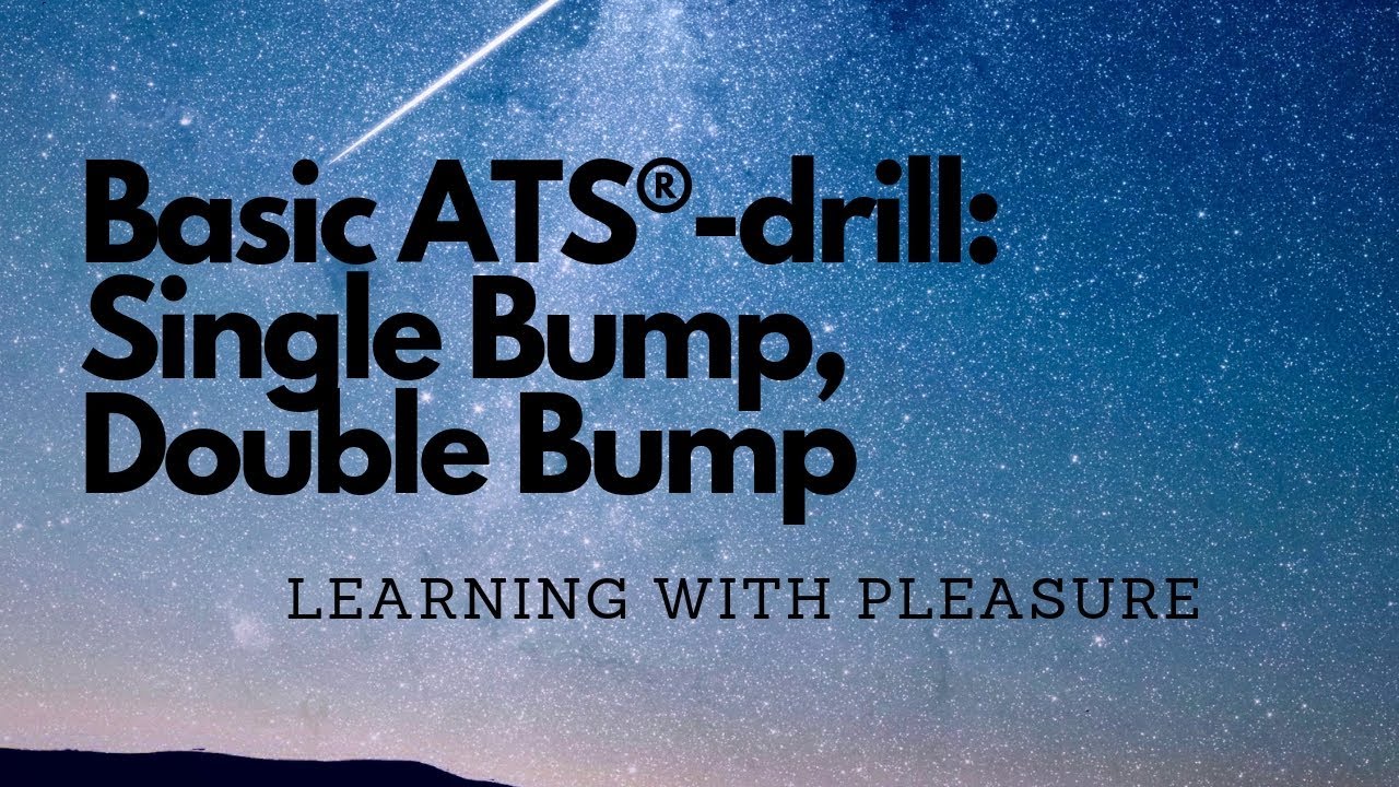 Basic ATS®-drill: Single Bump, Double Bump