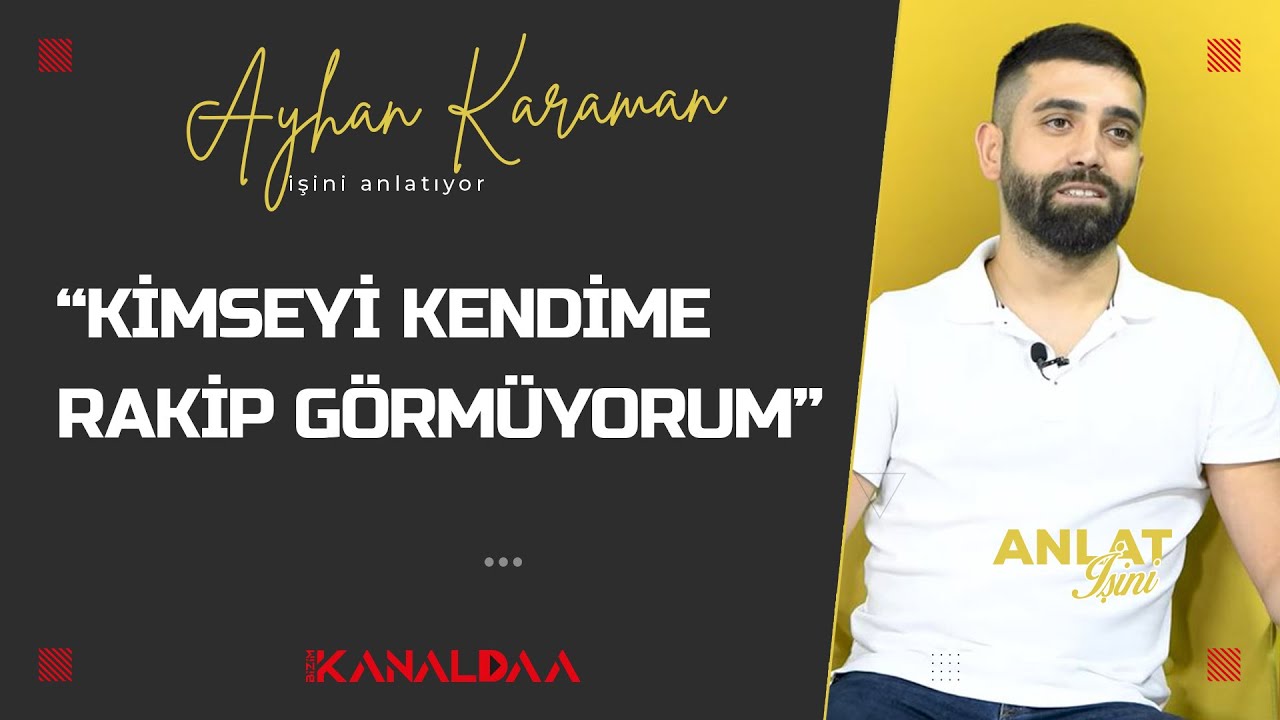 SEO Uzmanı Ayhan Karaman: Kimseyi kendime rakip görmüyorum... I Anlat İşini 1.Bölüm