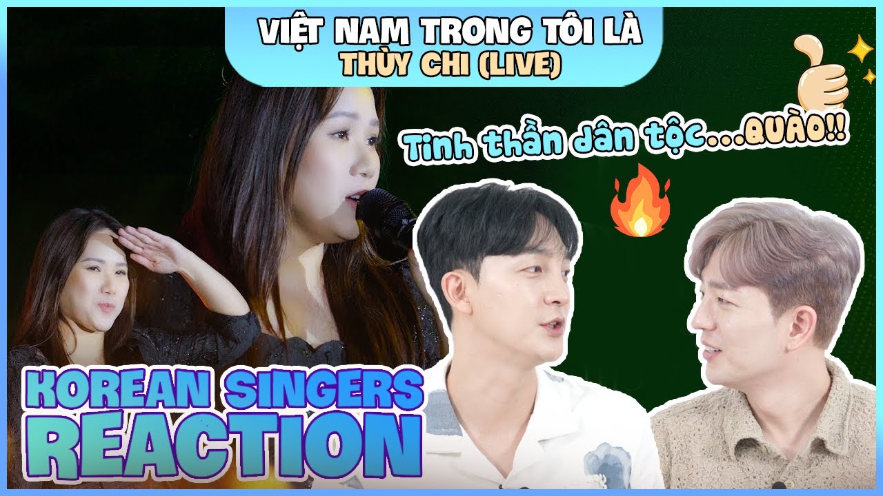 Korean singers🇰🇷 Reaction -'VIỆT NAM TRONG TÔI LÀ (Live)' - 'THÙY CHI🇻🇳'