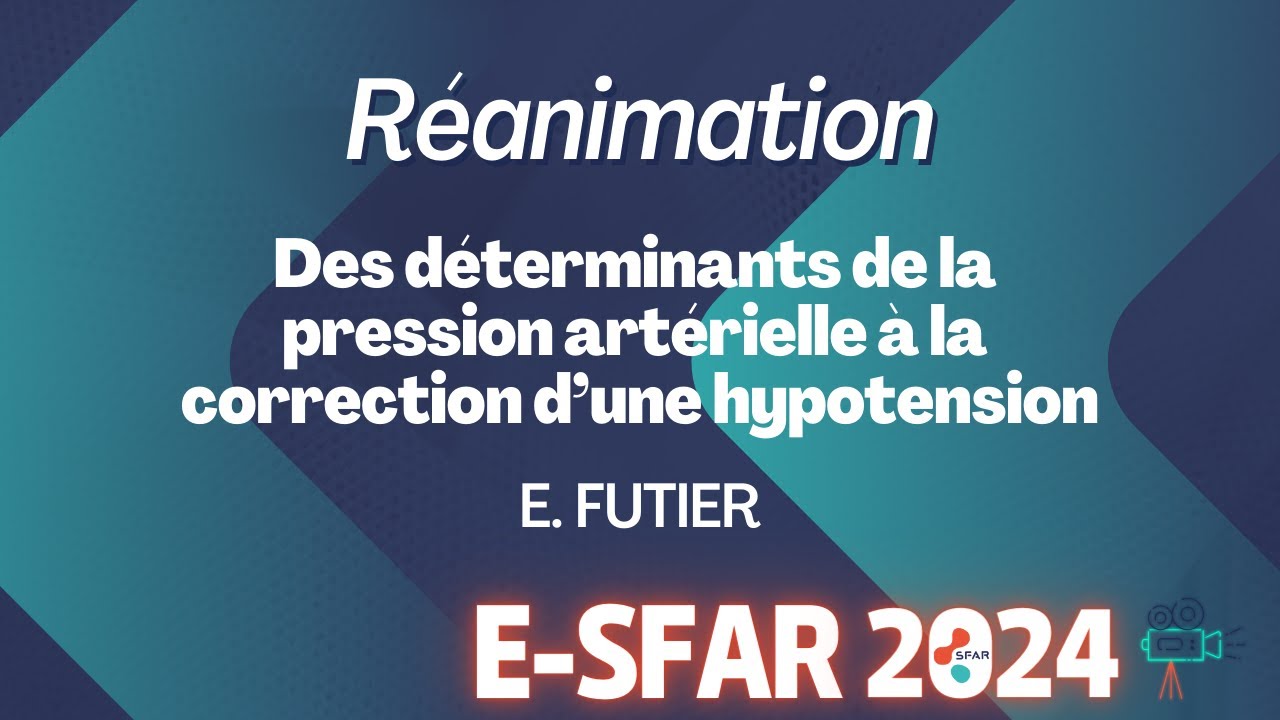 Réanimation - Des déterminants de la pression artérielle à la correction d’une hypotension - SFAR