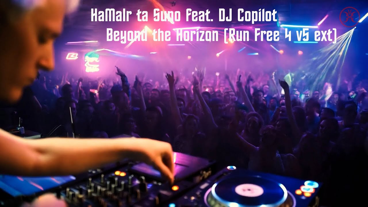 HaMaIr ta Suno feat. DJ Copilot - Beyond the Horizon (Run Free 4 v5ext)