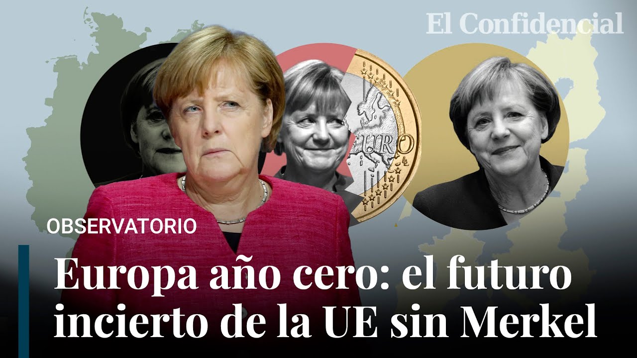 Alemania año cero: el futuro incierto de la UE sin Angela Merkel