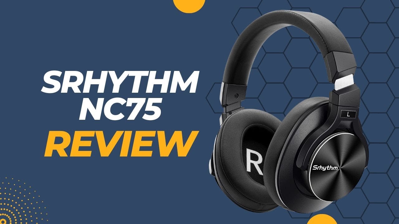 Review: Srhythm NC75 Pro Noise Cancelling Headphones Bluetooth V5.0 Wireless,40 Hours Playtime