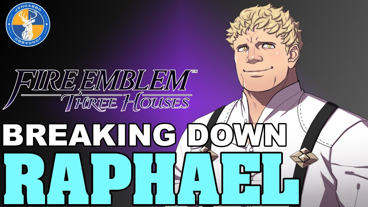 Breaking Down: Raphael - Fire Emblem: Three Houses Unit Analysis