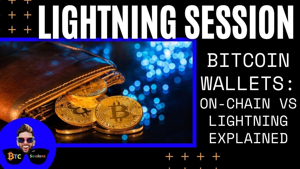LIGHTNING SESSION: Bitcoin Wallets - On Chain VS Lightning Explained