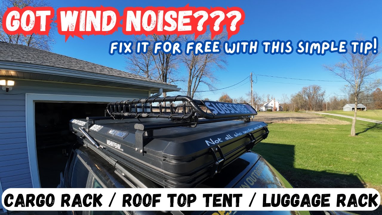 How to fix wind noise from roof top tent, cargo rack, luggage bars, etc! Jeep roof top tent TIP