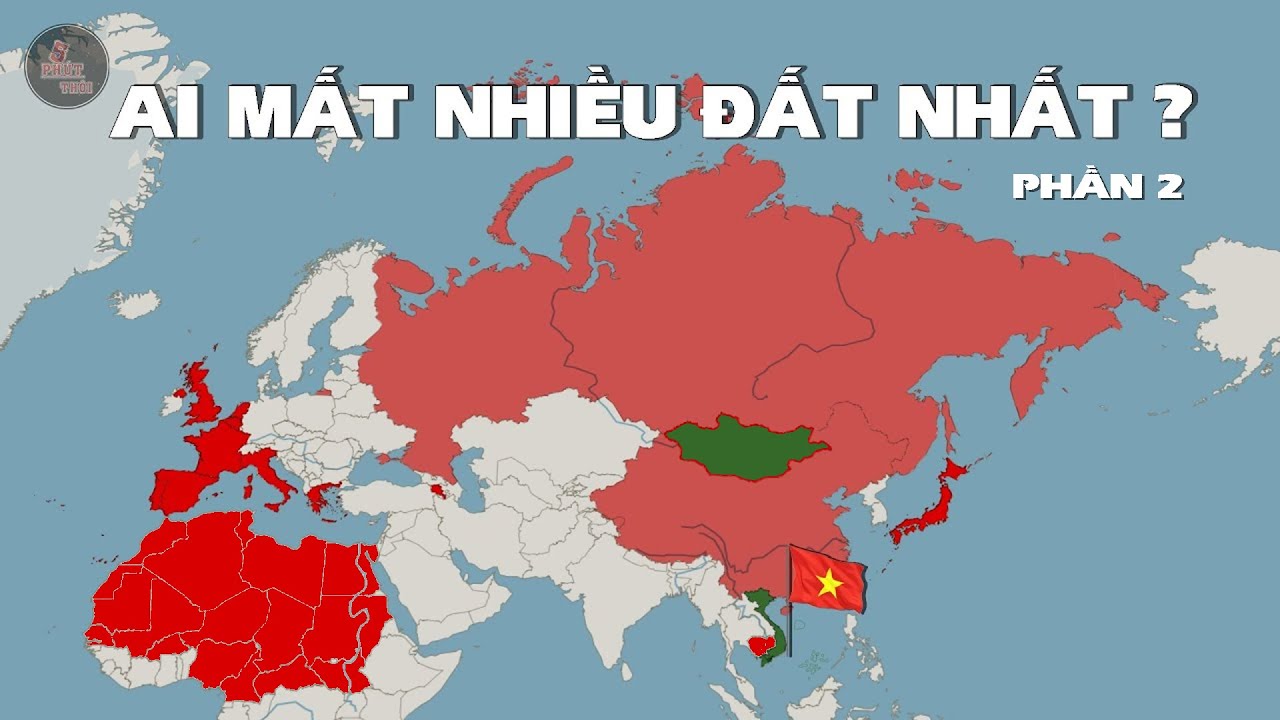 QUỐC GIA NÀO MẤT NHIỀU LÃNH THỔ NHẤT | ĐÔNG NAM Á CÓ 1 QUỐC GIA (P2)