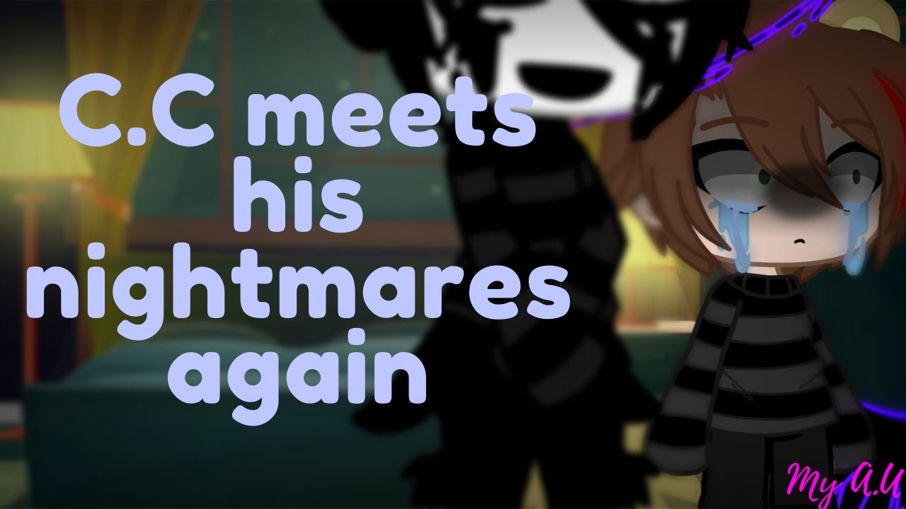 C.C meets his nightmares again || My A.U || Gacha Club