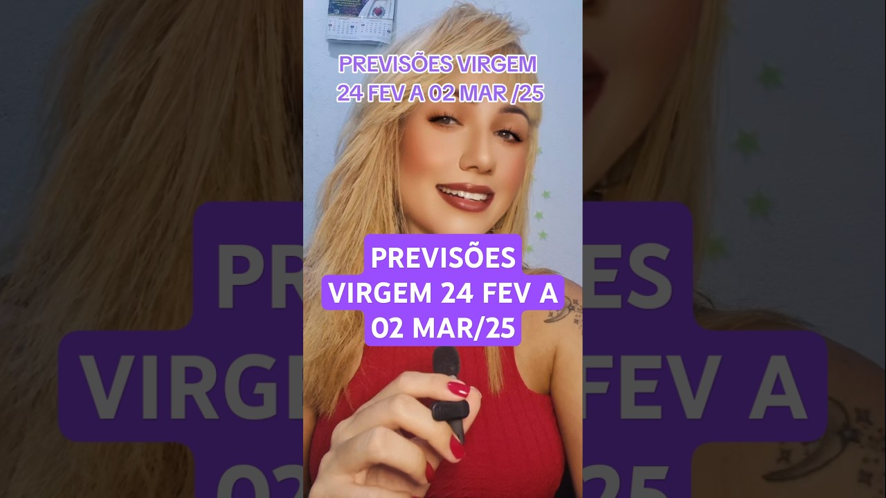 PREVIS&Otilde;ES VIRGEM 24 FEV A 02 MARC /25