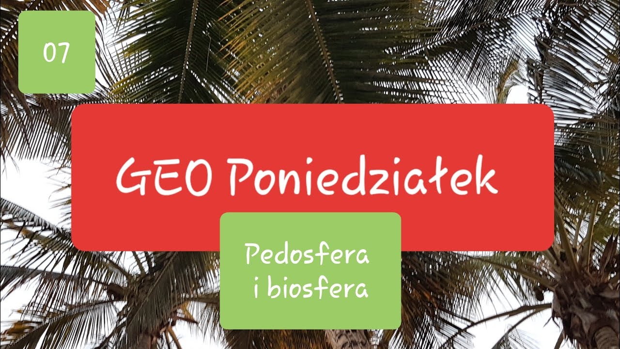 07 Pedosfera i biosfera GEO Poniedzialek