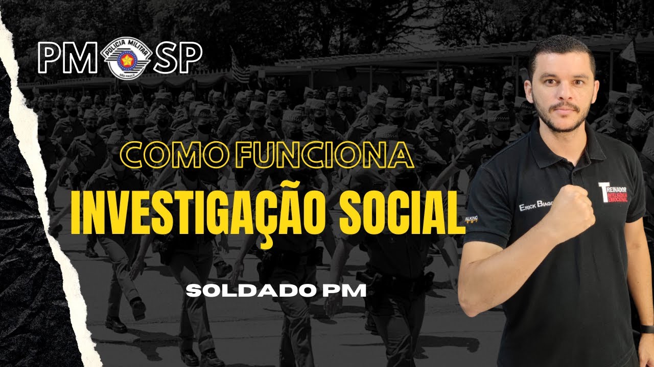 COMO FUNCIONA A INVESTIGAÇÃO SOCIAL CONCURSO SOLDADO PM-SP