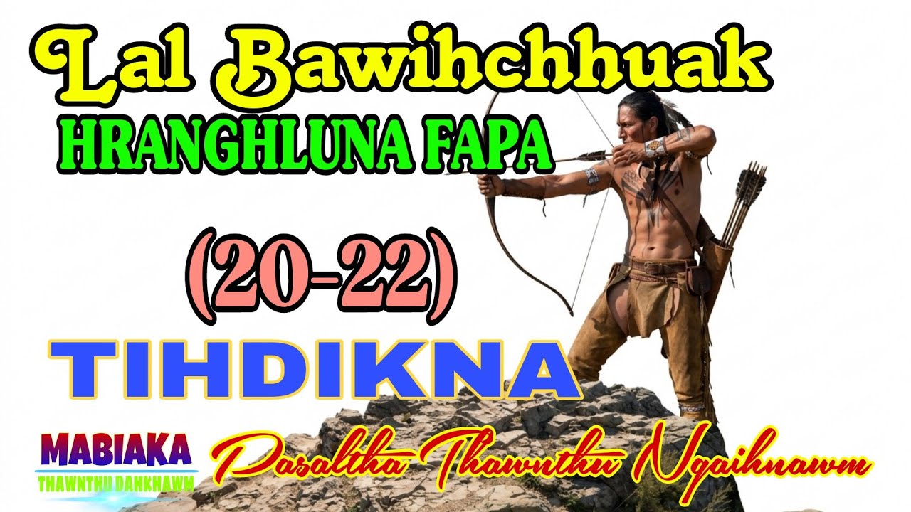 LAL BAWIHCHHUAK HRANGHLUNA FAPA: 20-22