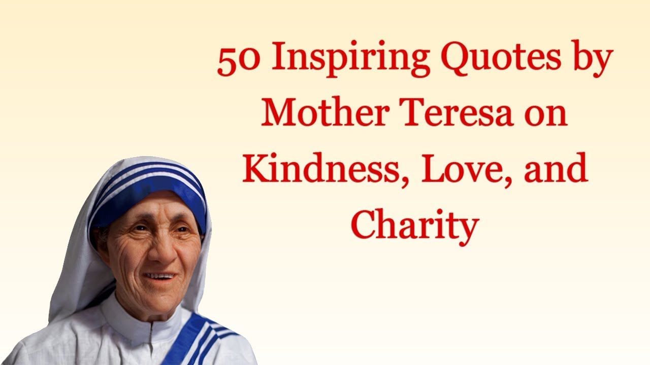 Inspiring Quotes by Mother Teresa on Kindness, Love, and Charity