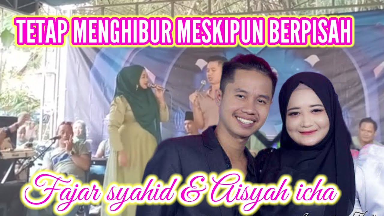 FAJAR SYAHID AISYAH ICHA MANGGUNG BERSAMA DIWAKTU BERPISAH