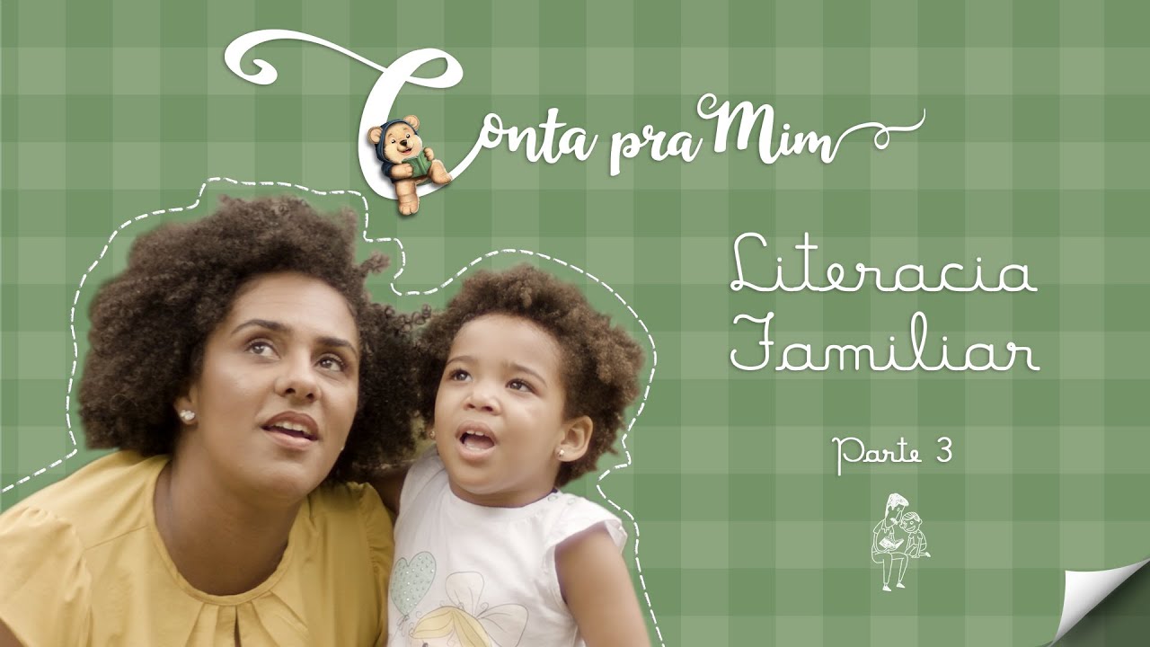Conta Pra Mim | Literacia Familiar | 04 | Qual a importância da literacia familiar?