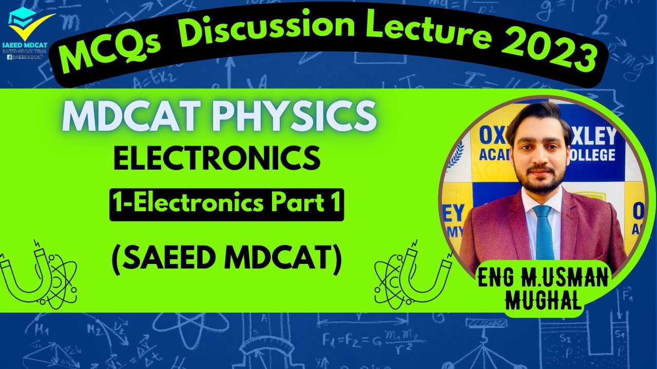 1-Electronics Part 1|| Electronics ||MCQs Discussion Lecture||SAEED MDCAT