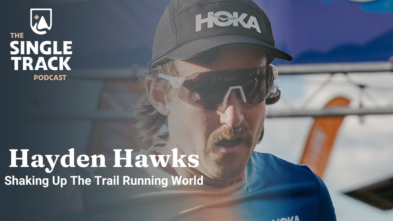 Why Hayden Hawks is Changing the Conversation Around Ultra Running