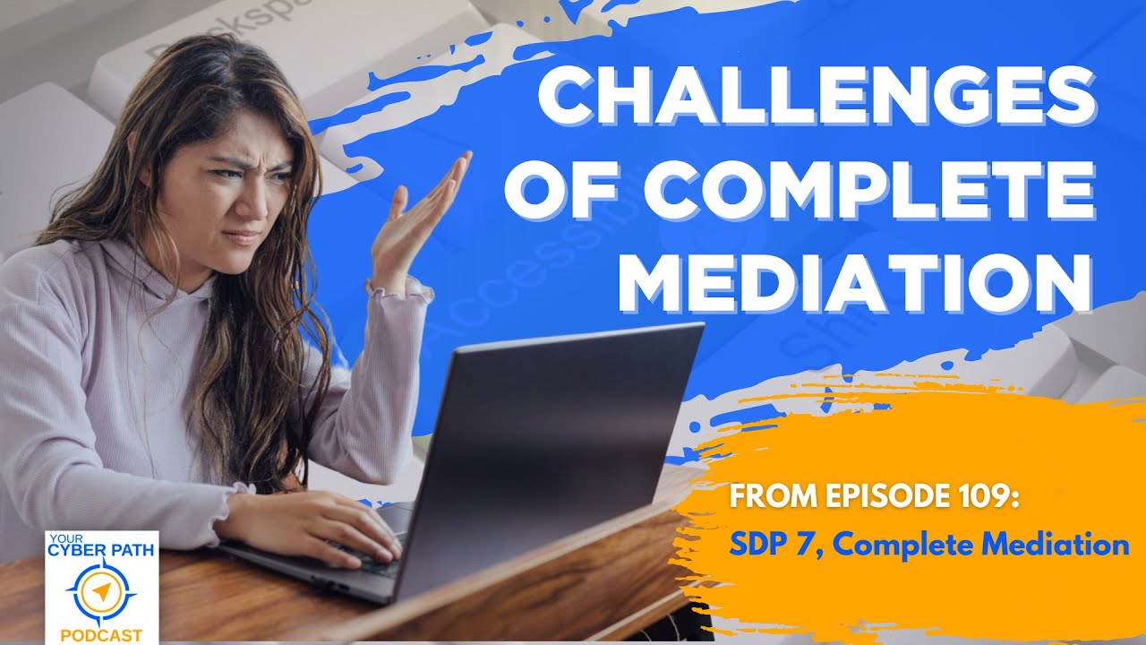 What are the challenges of complete mediation?