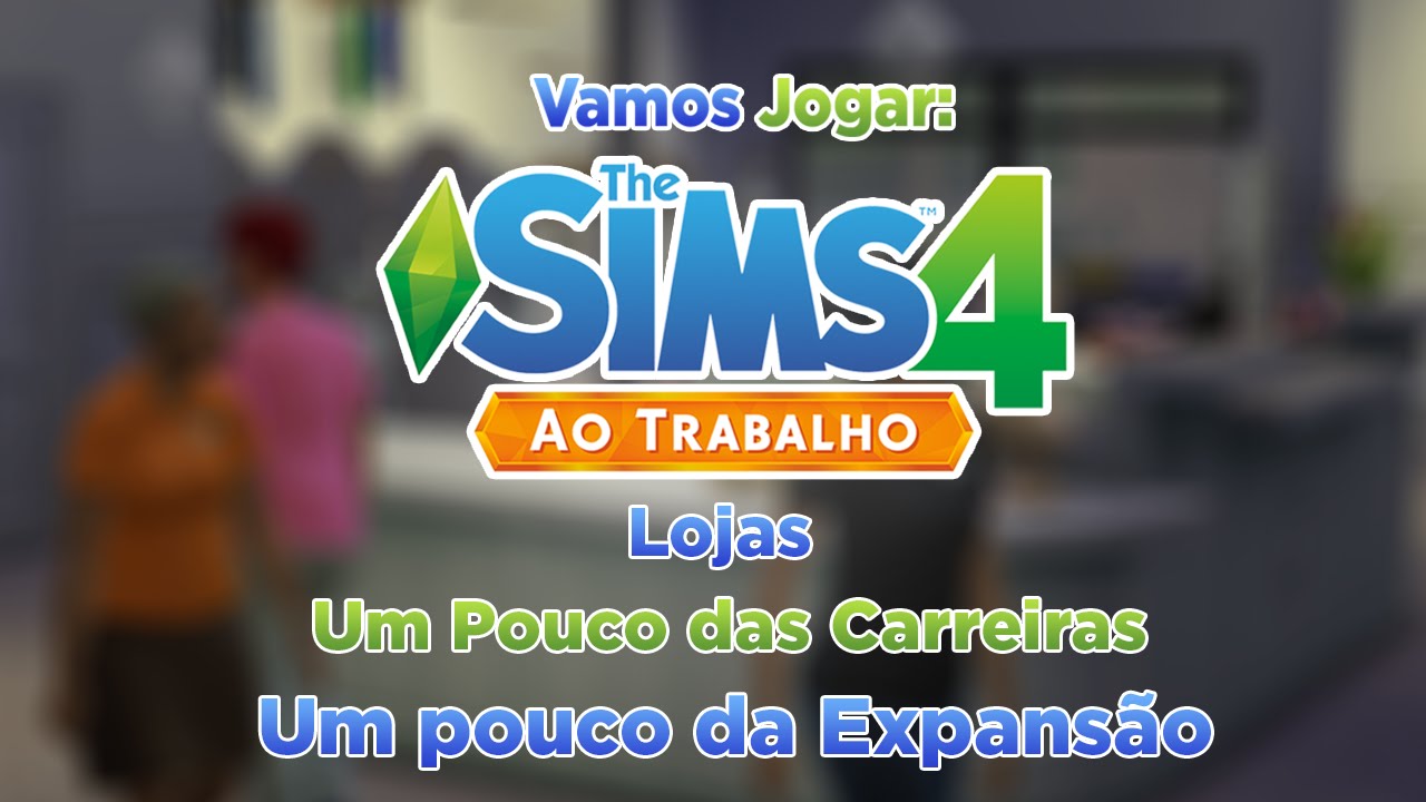 The Sims 4 Ao Trabalho Gameplay - Carreiras