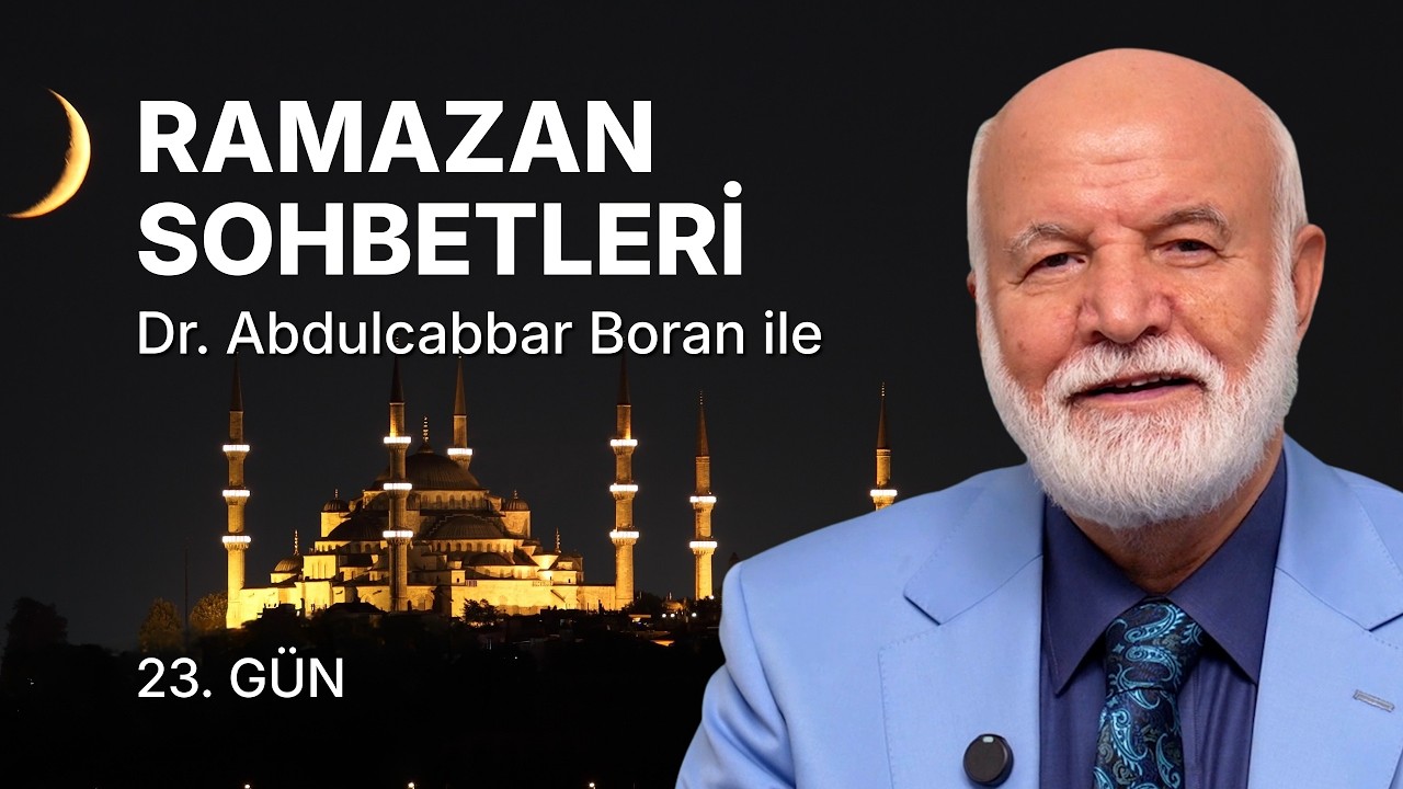 Ramazan Sohbetleri Dr. Abdulcabbar Boran ile | Ramazan 23. Gün CANLI YAYIN