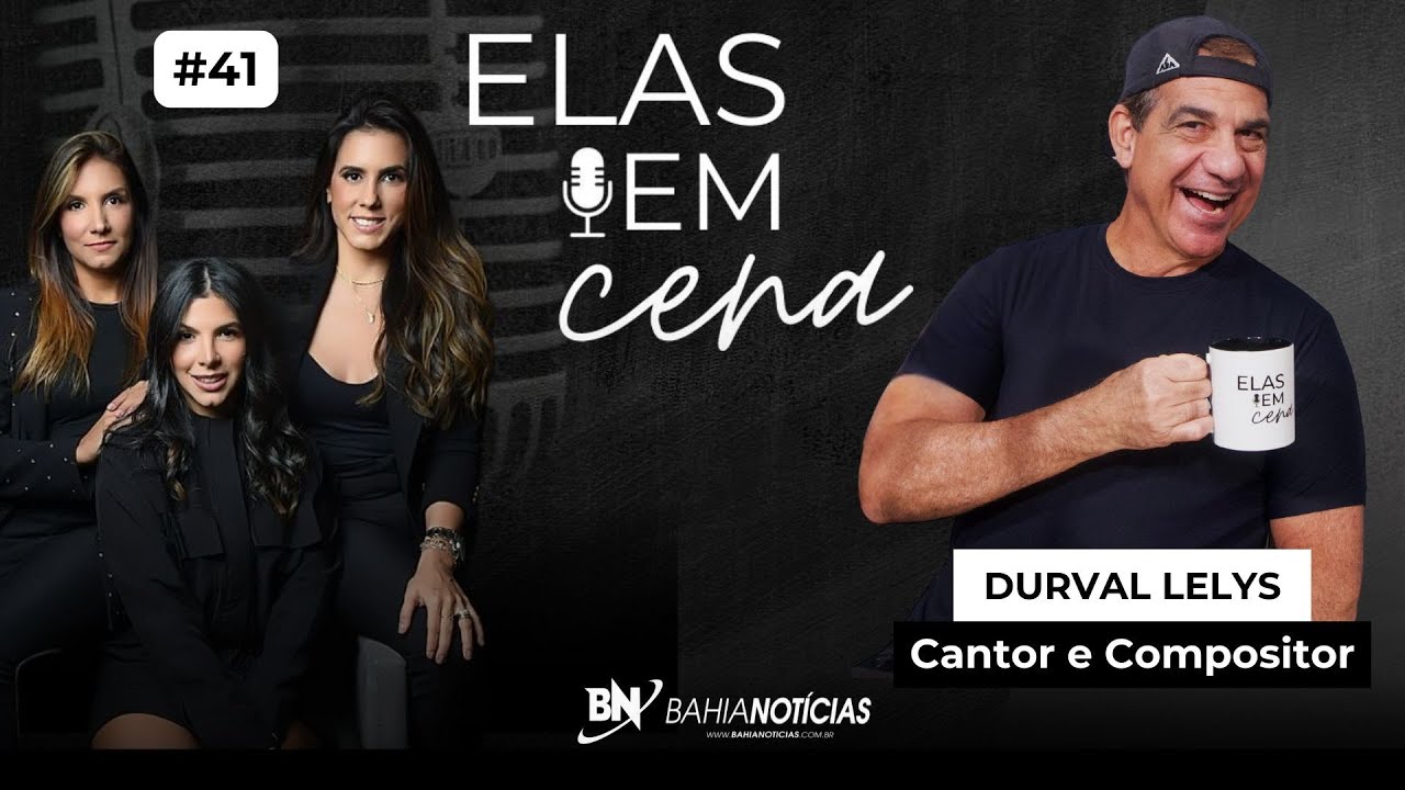 Podcast Elas em Cena - Durval Lelys #41