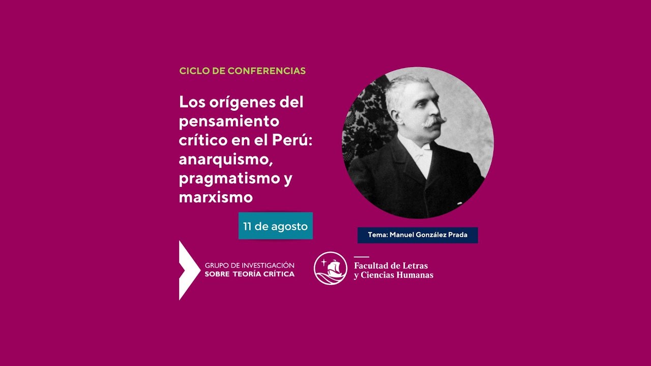 Manuel González Prada | Los orígenes del pensamiento crítico en el Perú
