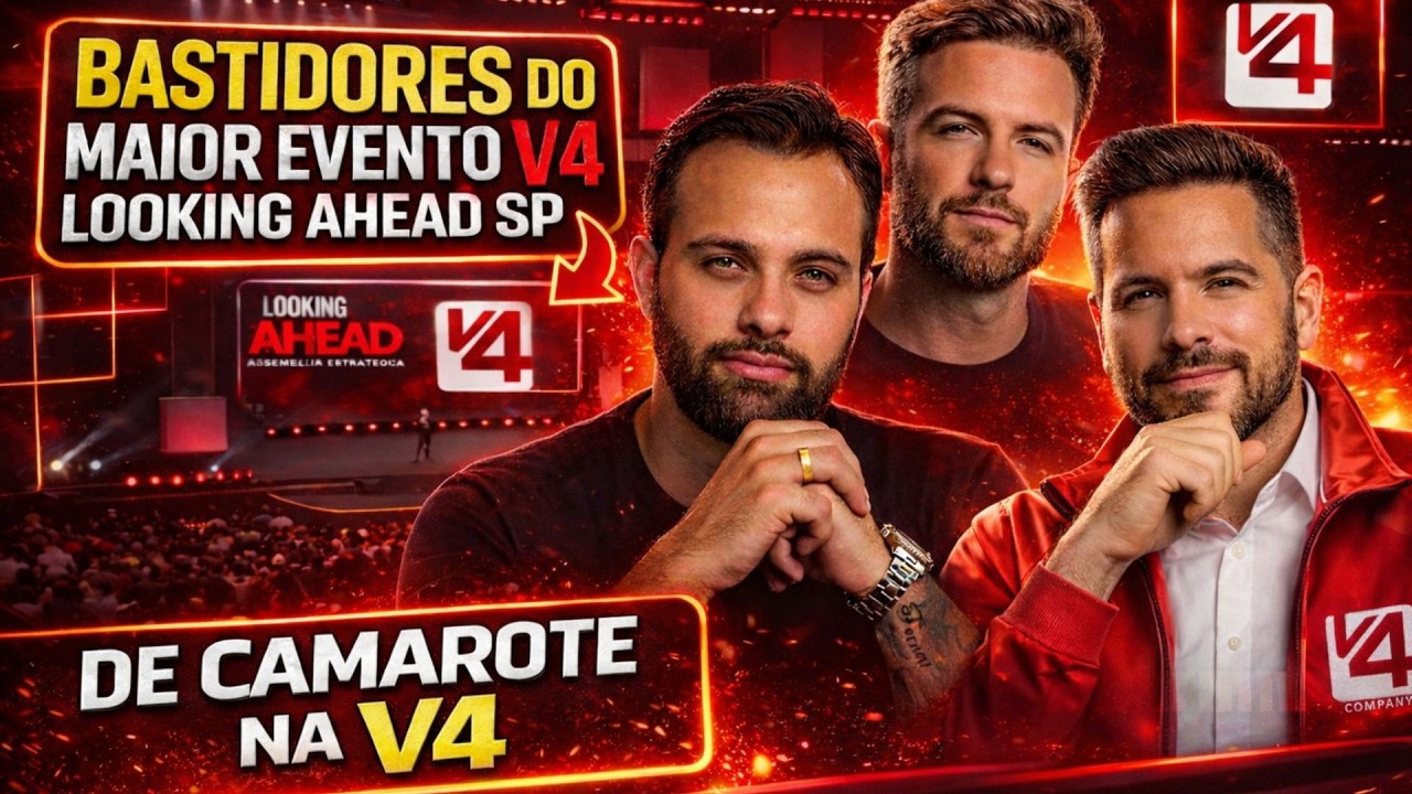 BASTIDORES DO MAIOR EVENTO DA V4 LOOKING AHEAD SP
