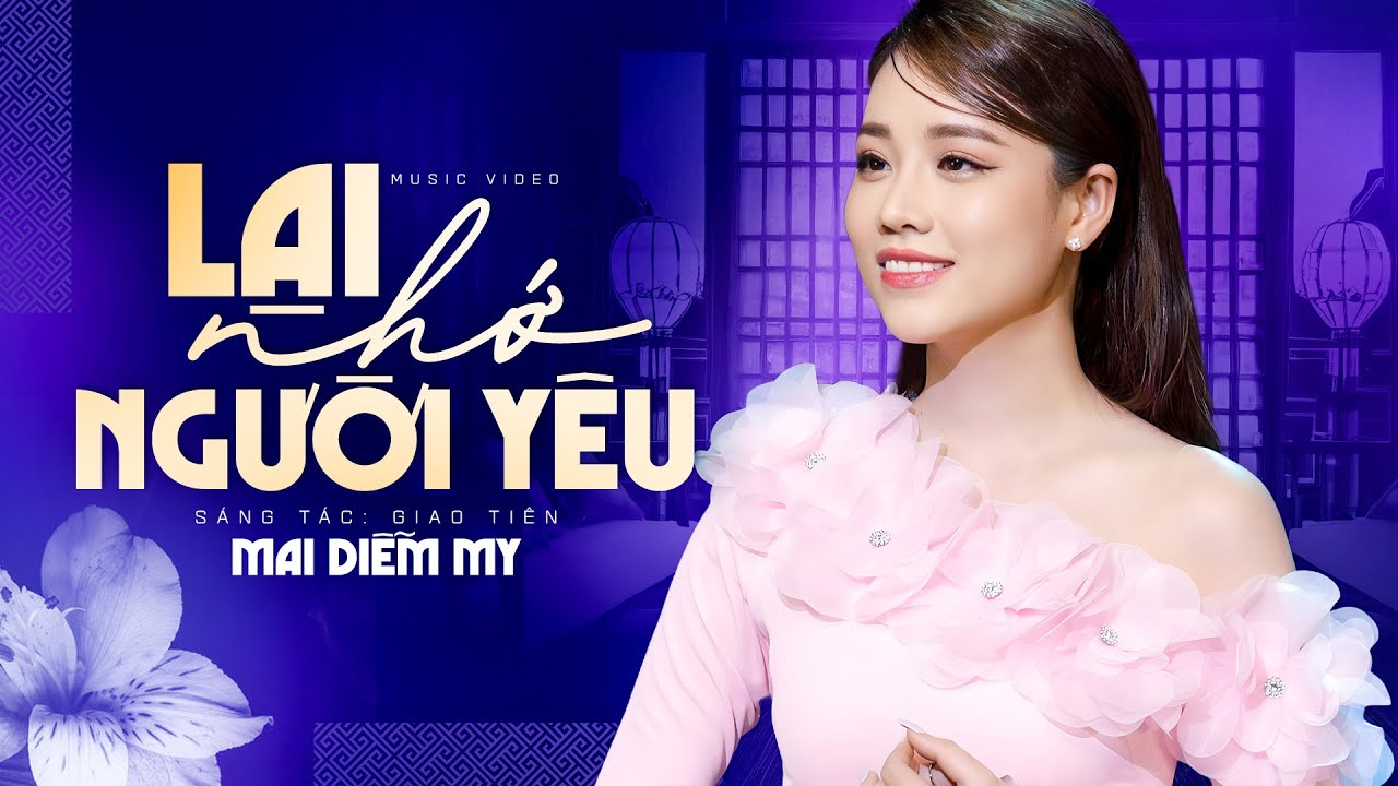 Lại Nhớ Người Yêu, Gõ Cửa Trái Tim ★ MAI DIỄM MY ★ 20 Bài Hát Hay Nhất Gây Nghiện Triệu Người Nghe