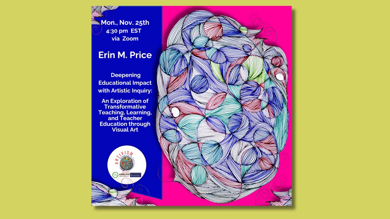Deepening Educational Impact with Artistic Inquiry:  Erin M. Price&rsquo;s arts-based research, inQUIRE