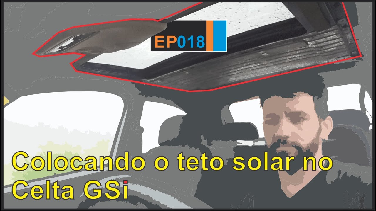 Celta GSi | Instalando no Celta um teto solar de Vectra no Celta - BURNOUT - 018