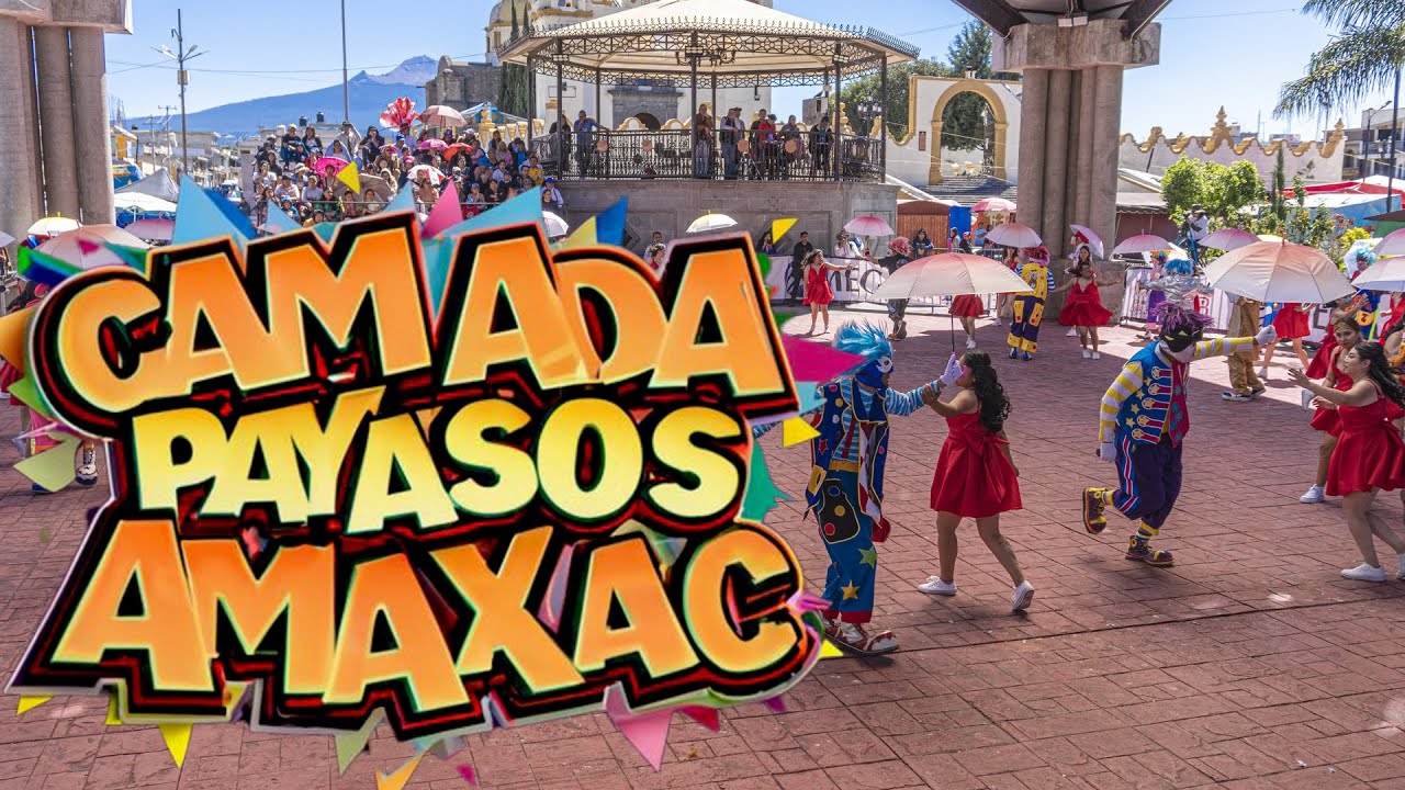 Camada Payasos Amaxac -2do Concurso Estatal de Camadas 2024