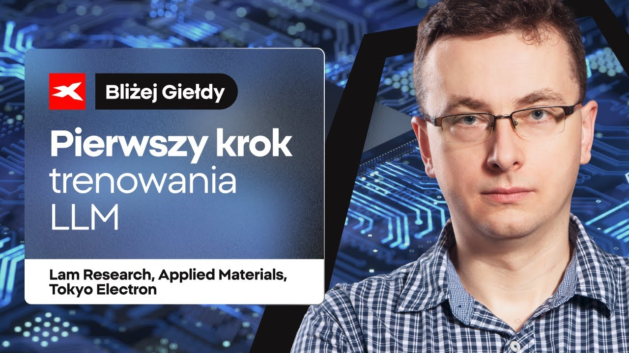 Pierwszy krok trenowania LLM - krytyczni dostawcy | Bliżej Giełdy, Bartek Szyma