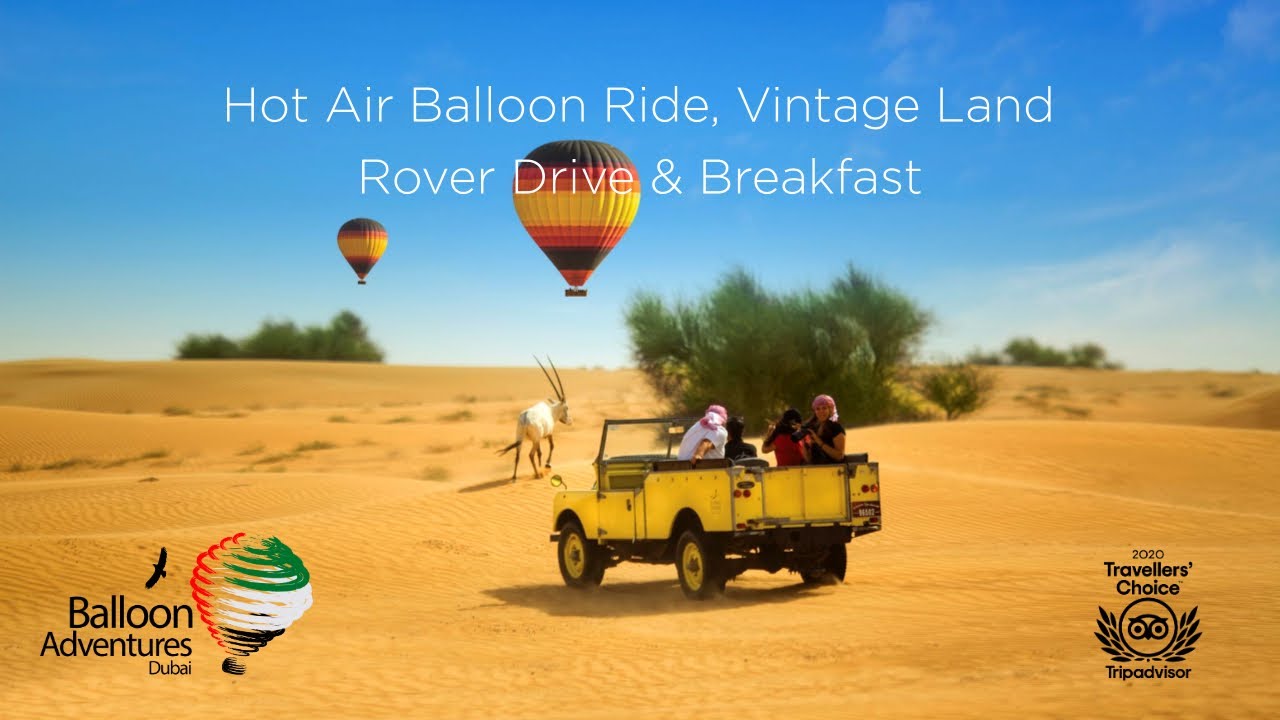 Hot Air Balloon Ride, Vintage Land Rover Drive & Breakfast | Balloon Adventures Dubai 2020