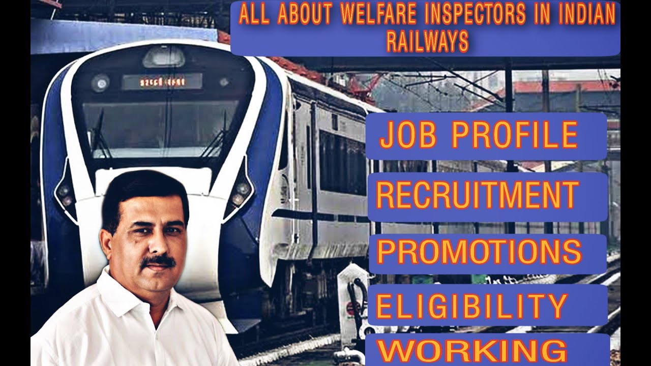 All about Welfare Inspectors in Indian Railways...