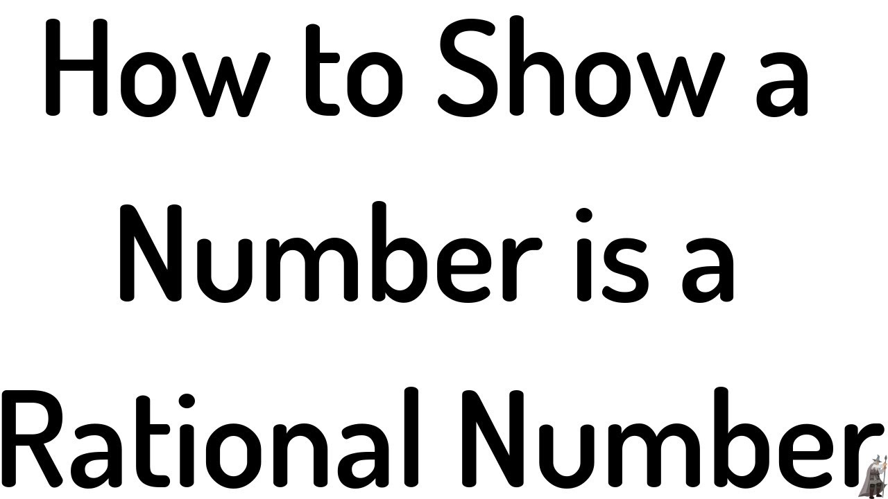 How to Show a Number is a Rational Number