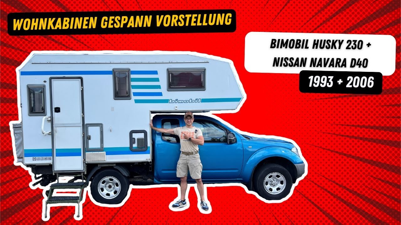 Wohnkabine Bimobil Husky 230 & Pickup Navara D40 KingCab -Ein günstiges Allrad Wohnmobil für Bastler