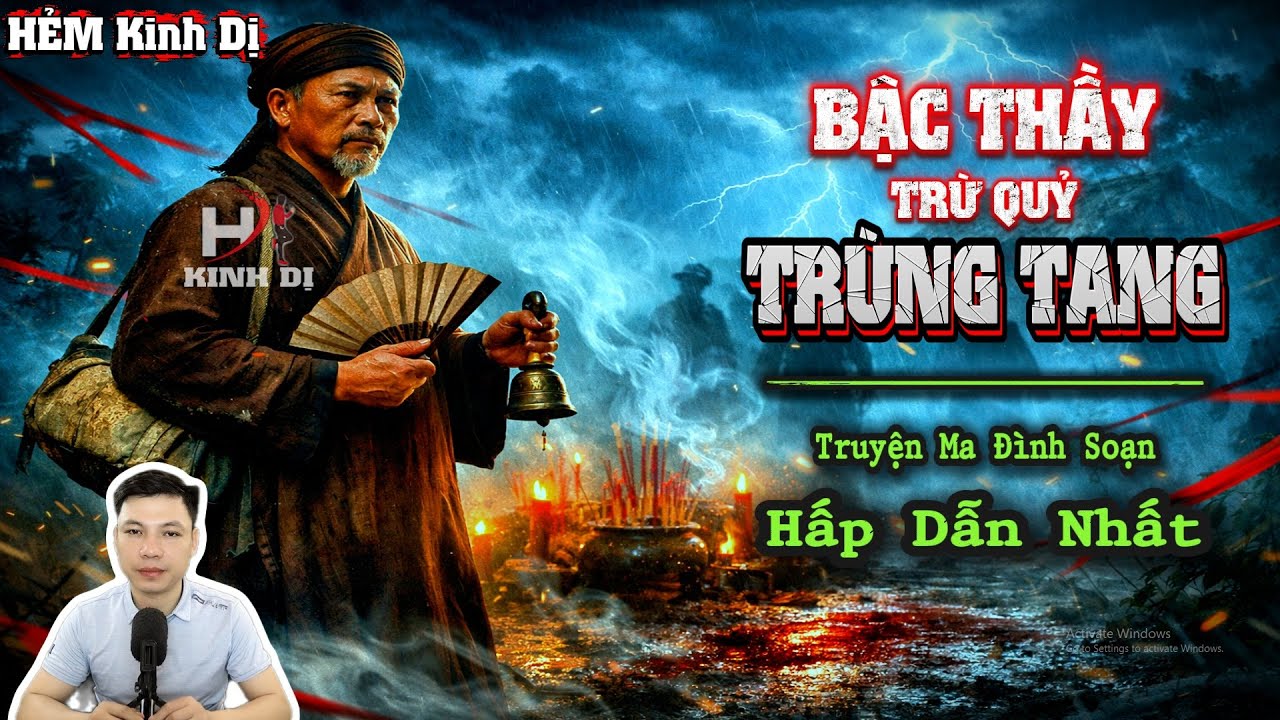 Bậc Thầy Trừ  Quỷ Trùng Tang - Truyện Ma Đình Soạn Hấp Dẫn Nhất