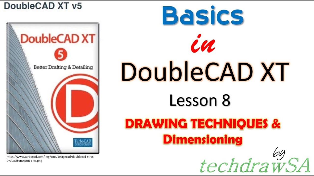 DoubleCAD XT5 Lesson 8_Drawing techniques and dimensions