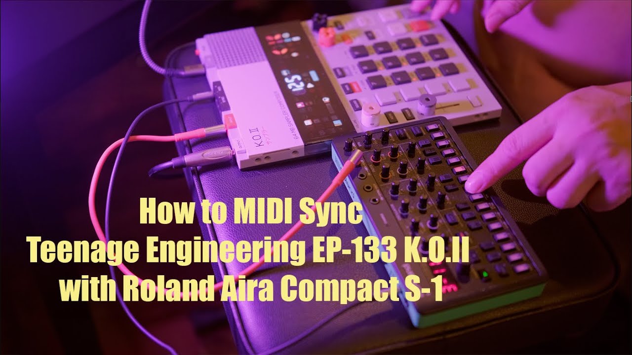 How to MIDI Sync Teenage Engineering EP-133 K.O.II with Roland Aira Compact S-1