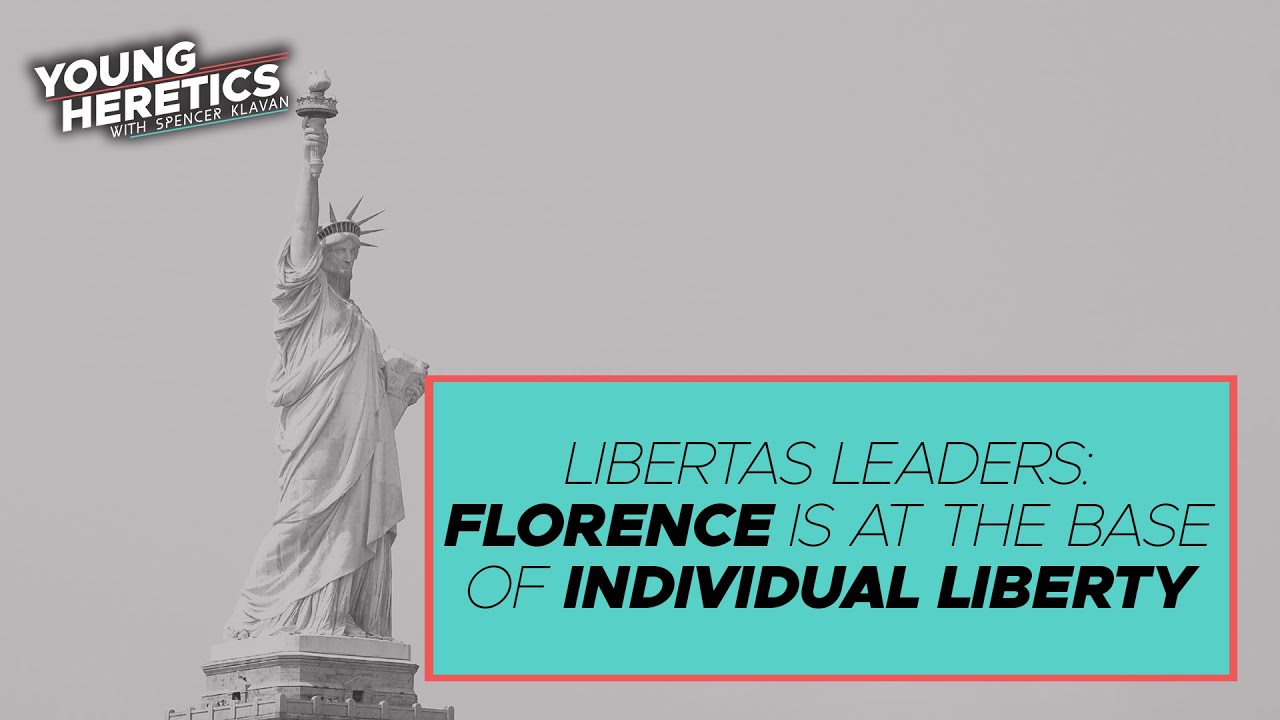 LIBERTAS LEADERS: Florence is at the base of individual liberty