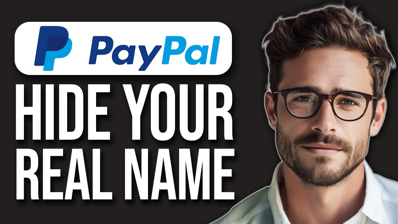 How To Hide My Real Name On Paypal (2025)