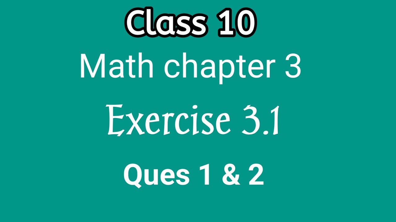 Class 10 mathematics Exercise 3.1 Question no 1 & 2 #maths 