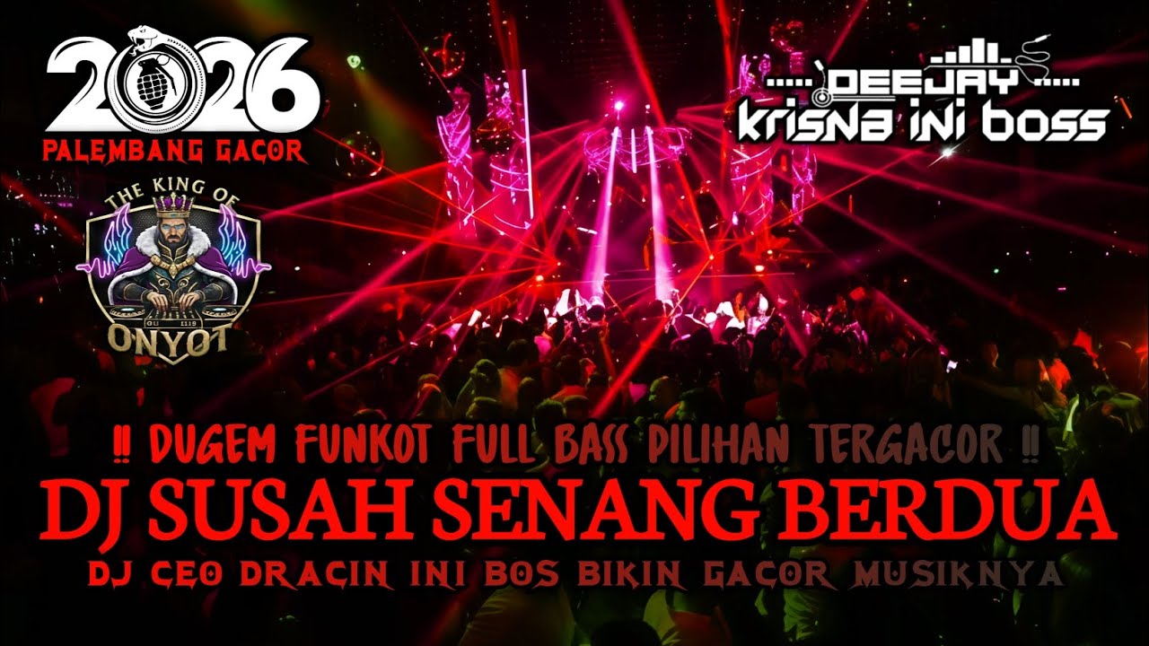 DUGEM FUNKOT FULL BASS PILIHAN TERGACOR‼️DJ SUSAH SENANG BERDUA X DJ CEO DRACIN INI BOS BIKIN GACOR