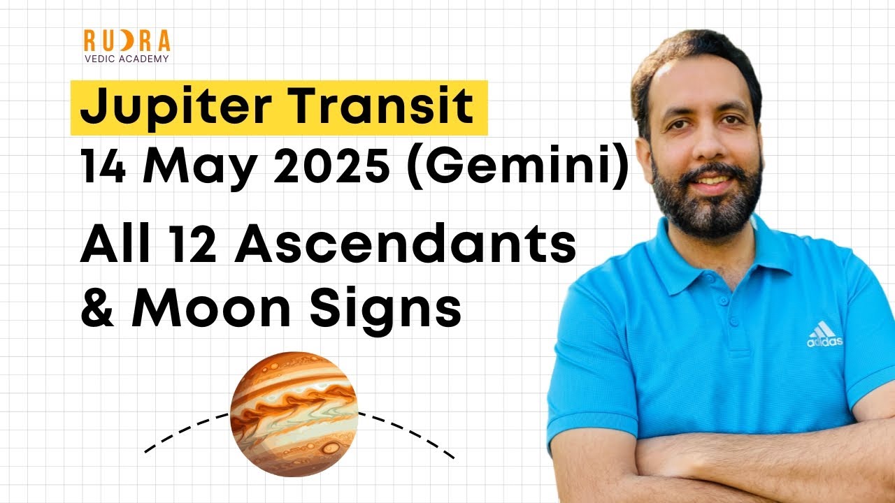 Jupiter Transit 14 May 2025 (Gemini) | All 12 Ascendants & Moon Signs. Elaborated explanation.