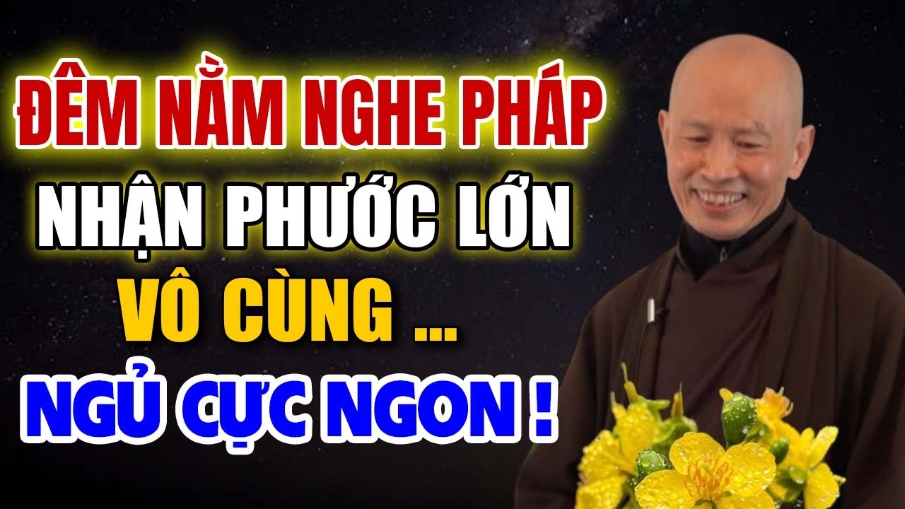 Đêm Nằm Nghe Pháp Nhận Phước Lớn Vô Cùng | Ngủ Ngon An Giấc - Thầy Thích Phước Tịnh