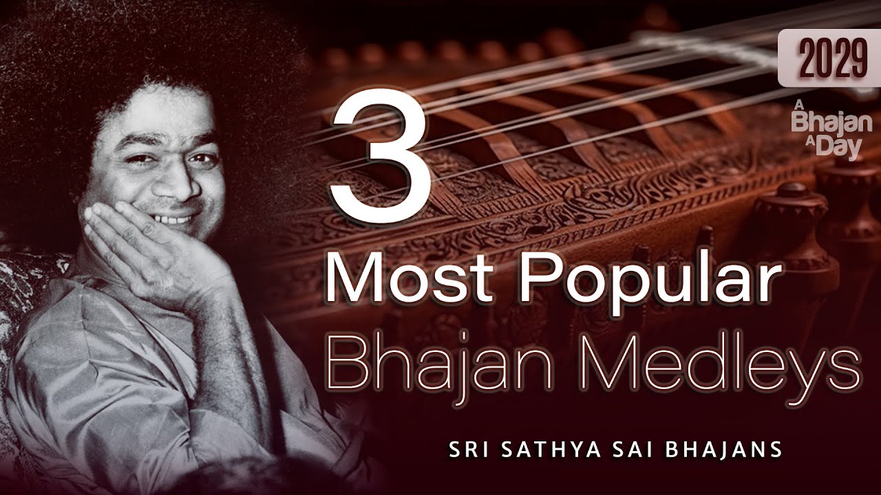 2029 - 3 Most Popular Bhajan Medleys | Must Listen | Sri Sathya Sai Bhajans