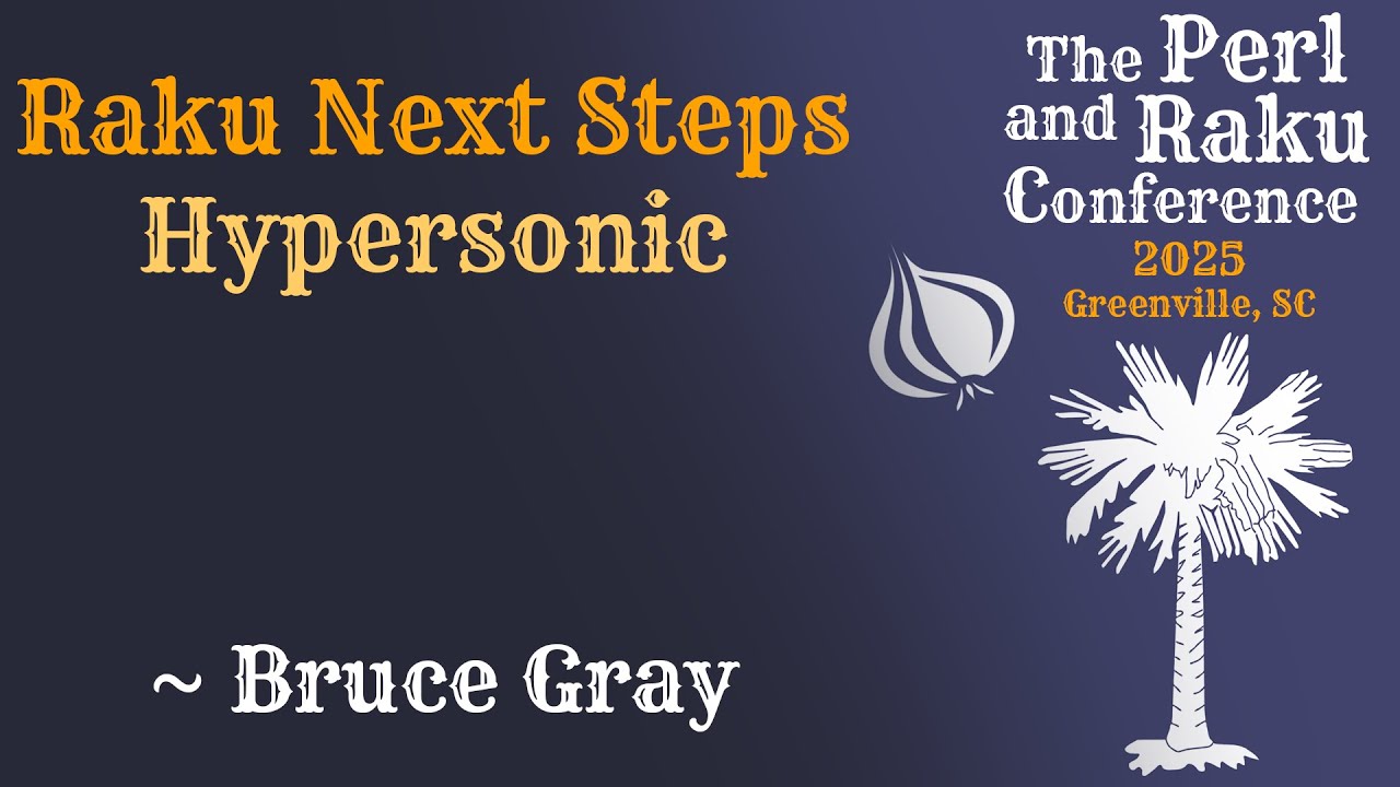 Raku Next Steps: Hypersonic ~ Bruce Gray ~ TPRC 2025