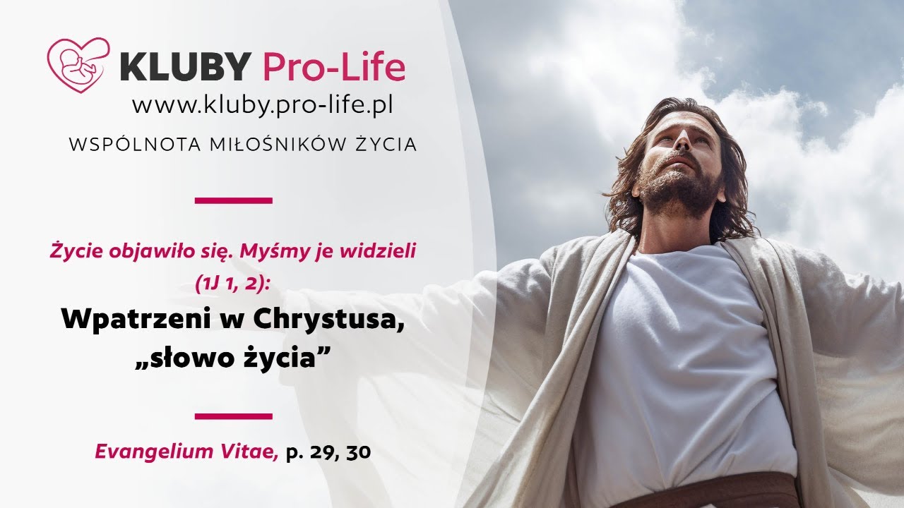 Live Klub&oacute;w Pro-Life &ndash; EV p. 29 i 30 &ndash; Wpatrzeni w Chrystusa, 