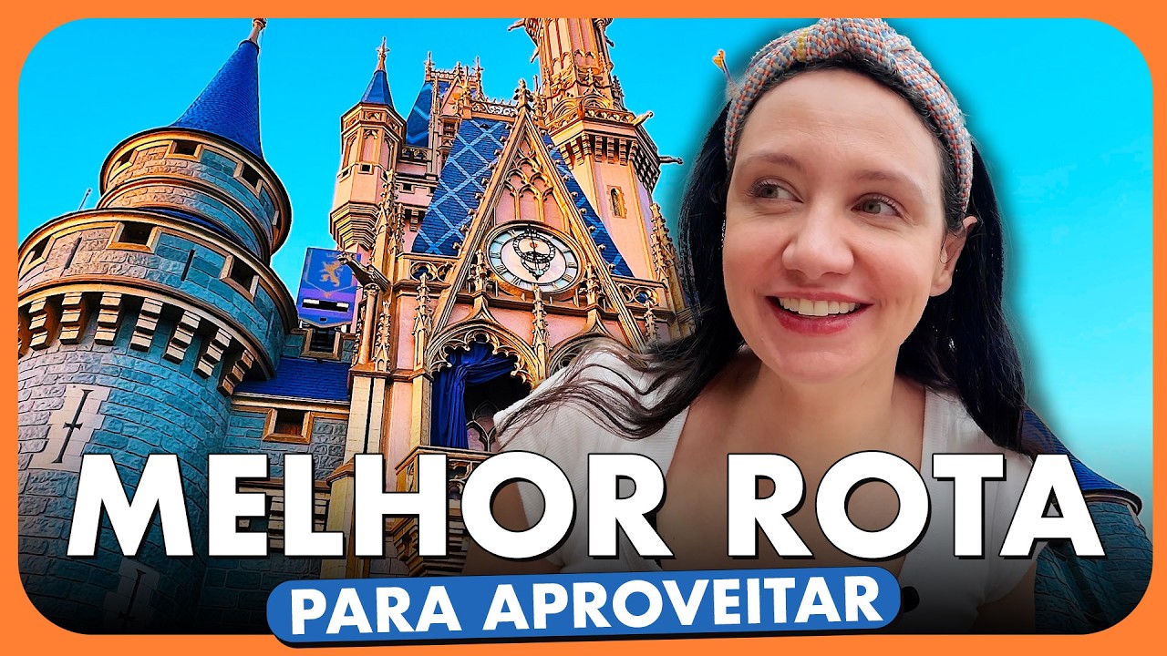 QUAL A MELHOR ROTA PRA APROVEITAR O MAGIC KINGDOM?