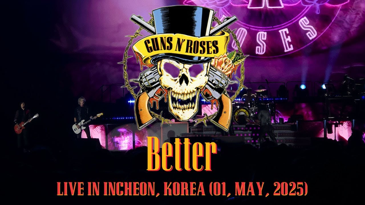 [4K] Guns N’ Roses - Better (Live In Korea 01, MAY, 2025) 건즈앤로지스 내한공연